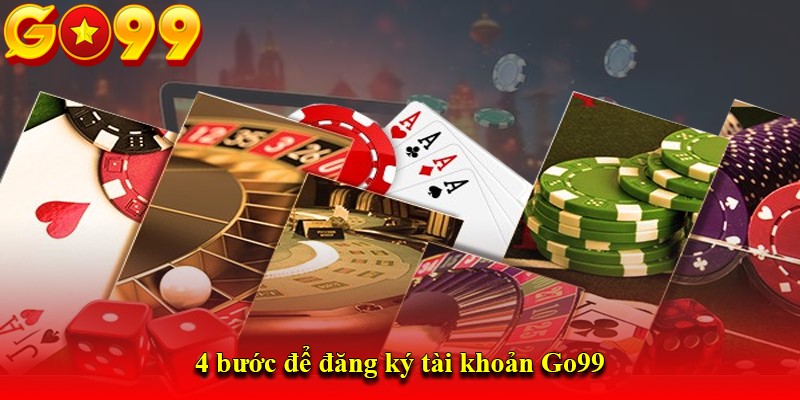 4 bước để đăng ký tài khoản Go99