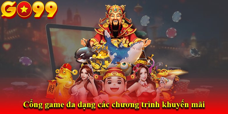 Cổng game đa dạng các chương trình khuyến mãi