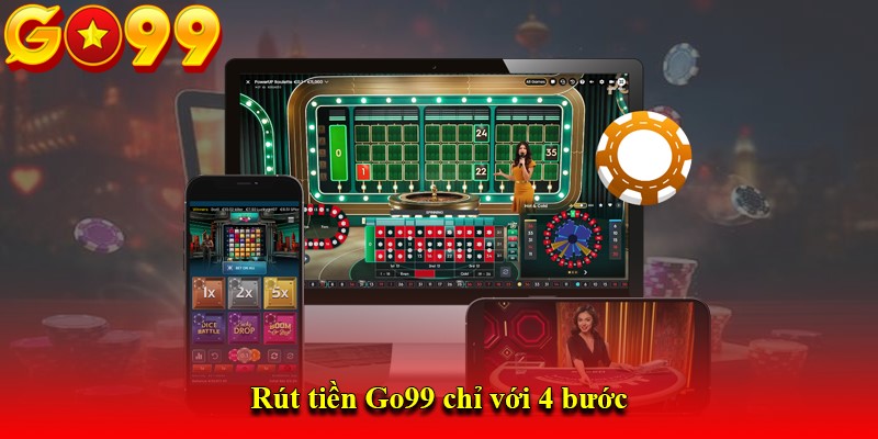 Rút tiền Go99 chỉ với 4 bước