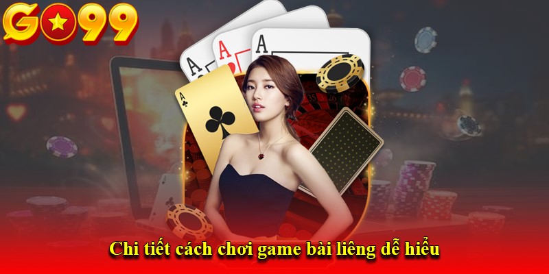 Chi tiết cách chơi game bài liêng dễ hiểu