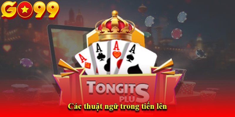 Các thuật ngữ trong tiến lên