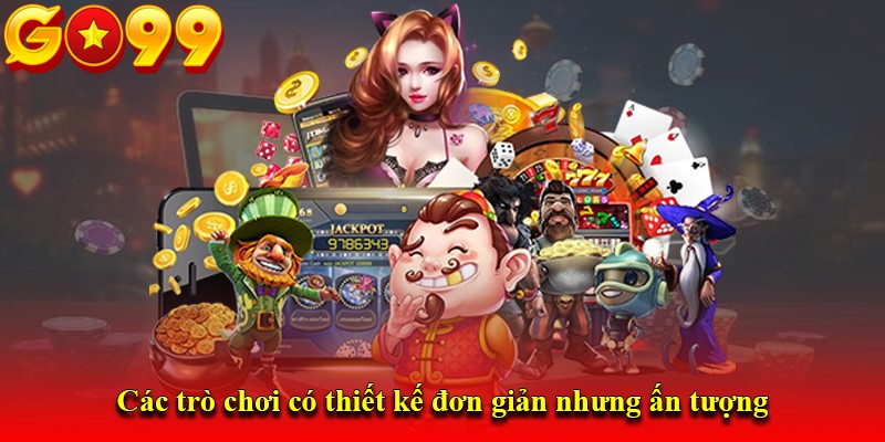 Các trò chơi có thiết kế đơn giản nhưng ấn tượng