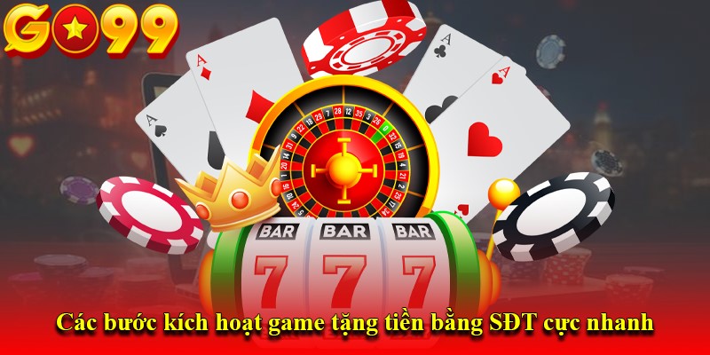 Các bước kích hoạt game tặng tiền bằng SĐT cực nhanh