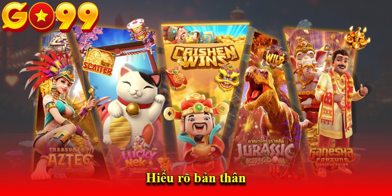 Hiểu rõ bản thân