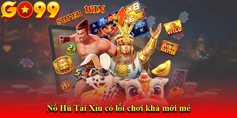 Nổ Hũ Tài Xỉu có lối chơi khá mới mẻ