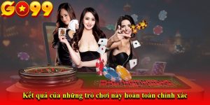 Kết quả của những trò chơi này hoàn toàn chính xác